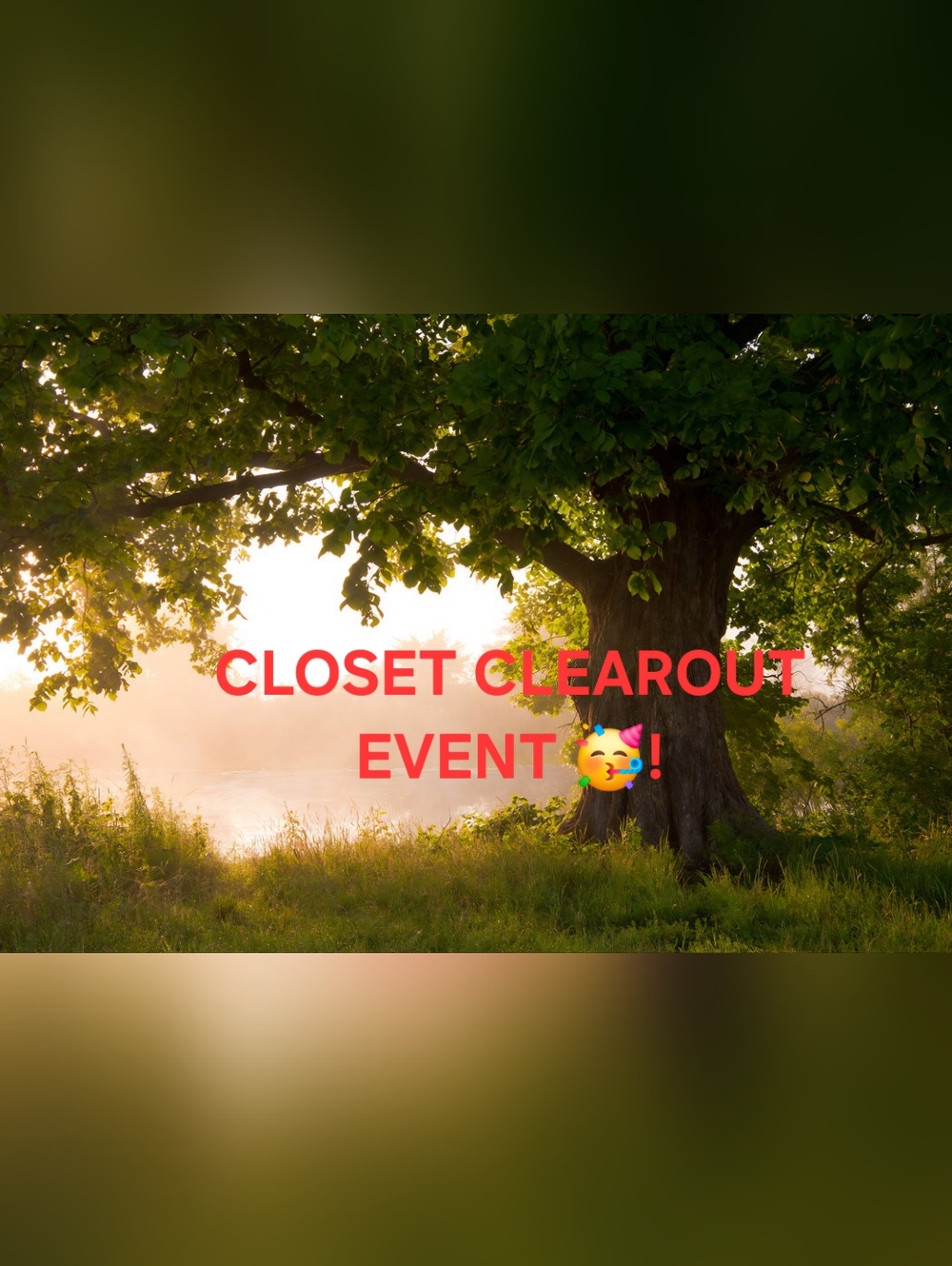 CLOSET CLEAROUT! DON'T BE SHY!